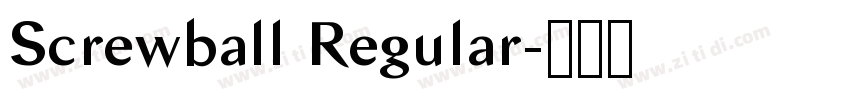 Screwball Regular字体转换 Screwball Regular字体转换
